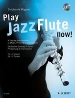 Play Jazz Flute - now!, A Step-by-Step Approach to Styles, Phrasing & Improvisation. flute. Méthode.