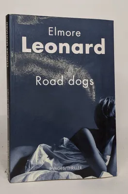 Road Dogs, Traduit de l'anglais (États-Unis) par Johanne Le Roy