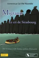 Migrants : le cri de Strasbourg , des hommes et des femmes parlent d'humanité