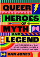 Queer Heroes of Myth and Legend /anglais