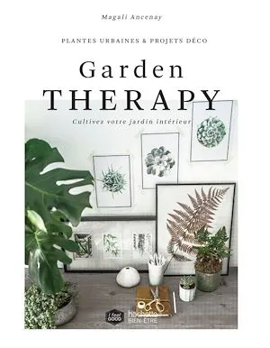 Garden Thérapie, 30 plantes du bien-être