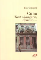Cuba , tout changera, demain
