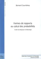 Formes de rapports au calcul des probabilités - étude sociologique et didactique, étude sociologique et didactique