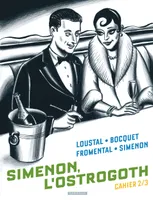 Biopic Simenon - Cahiers - Tome 2 - Simenon, l'Ostrogoth 2/3