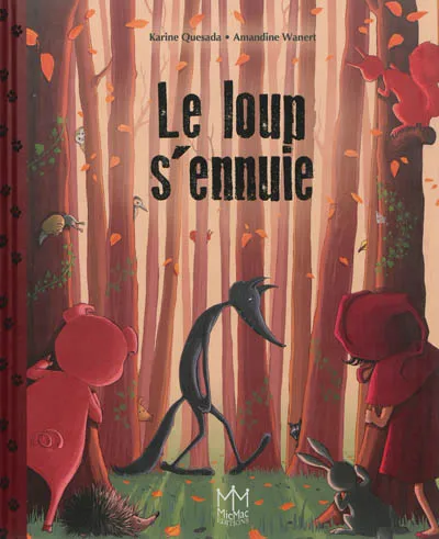 Livres Jeunesse Les tout-petits Albums LE LOUP S'ENNUIE Karine Quesada, Amandine Wanert