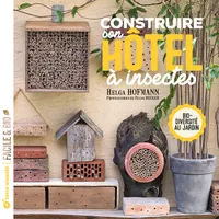 Construire son hôtel à insectes, Biodiversité au jardin