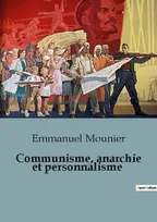 Communisme, anarchie et personnalisme