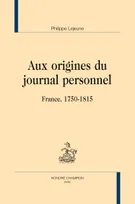 Aux origines du journal personnel - France, 1750-1815