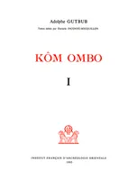 Kôm Ombo., I, Les inscriptions du naos, Kom ombo i, sanctuaires, salle de l'ennéade, salle des offrandes, couloir mystérieux