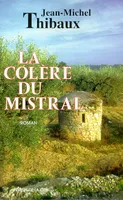 LA COLERE DU MISTRAL, roman