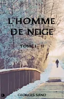 L'Homme de Neige, Tome I - Tome II