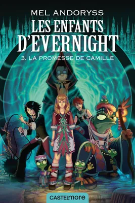 3, Les Enfants d'Evernight, T3 : La promesse de Camille, La promesse de Camille