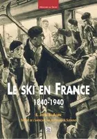 Ski en France 1840-1940 (Le)