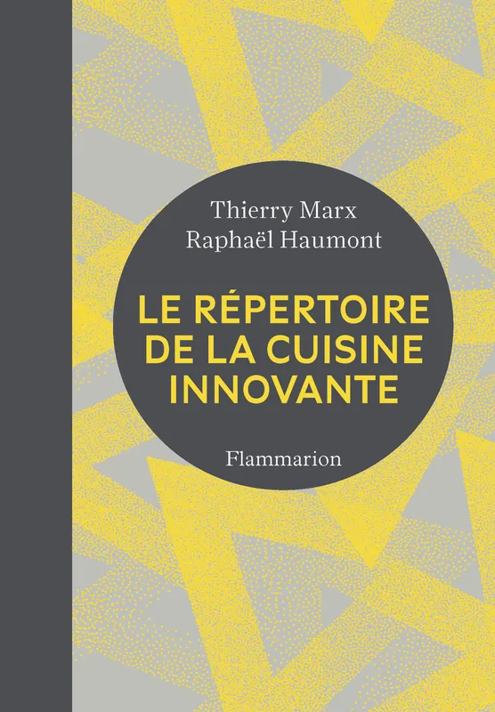 Livres Loisirs Gastronomie Cuisine Le Répertoire de la cuisine innovante Raphaël Haumont, Thierry Marx
