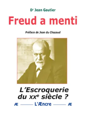 Freud a menti, L'escroquerie du XXe siècle ?