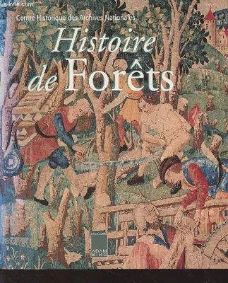 Histoire des forêts - La forêt française du XVIIIe au XXe siècle, la forêt française du XIIIe au XXe siècle