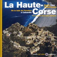 La Haute-Corse, De la baie de Focolara à Calzarellu - Bastia - Calvi - Saint-Florent