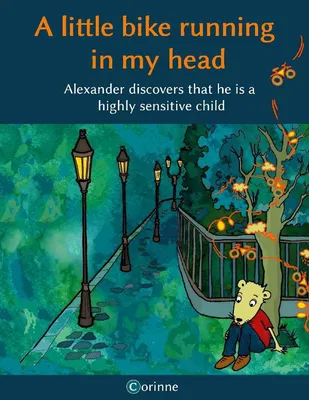 A little bike running in my head, Alexander discovers that he is a highly sensitive child