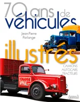 70 ans de véhicules illustrés - camions, autocars, tracteurs