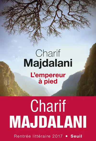 Livres Littérature et Essais littéraires Romans contemporains Francophones L'empereur à pied Charif Majdalani