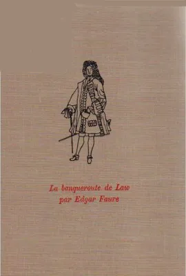 La Banqueroute de Law, (17 juillet 1720)