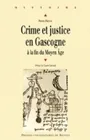 Crime et justice en Gascogne, à la fin du Moyen âge