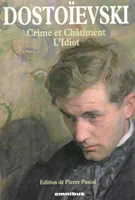 Les grands romans / Dostoïevski, 1, Crime et Châtiment, L'Idiot