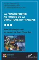La francophonie au prisme de la didactique du français, Mise en dialogue avec les travaux de jean-pierre cuq