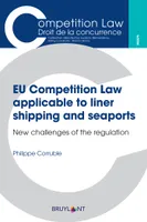 EU Competition Law applicable to liner shipping and seaports, New challenges of the regulation