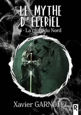 Le mythe d'Eleriel, Tome 3, La croix du Nord