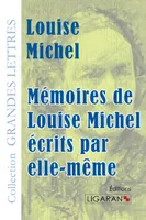 Mémoires de Louise Michel écrits par elle-même (grands caractères)