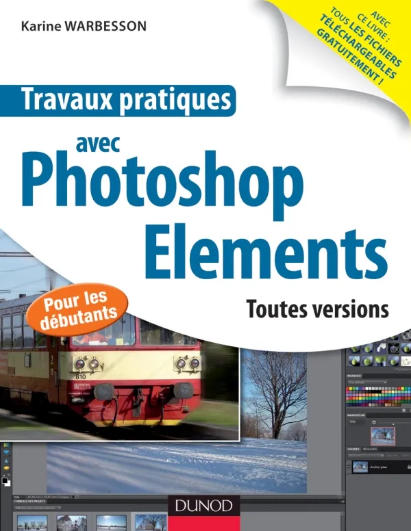 Livres Informatique Travaux pratiques avec Photoshop Elements - Toutes versions, Toutes versions Karine Warbesson