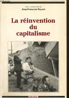Les Trajectoires du politique., 1, La réinvention du capitalisme
