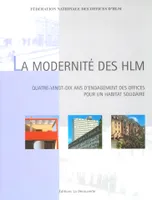 La modernité des HLM, quatre-vingt-dix ans d'engagement des offices pour un habitat solidaire