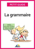 La grammaire, Devenez incollable sur les règles linguistiques de la langue française