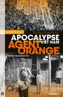 Agent Orange : Apocalypse Viêt Nam
