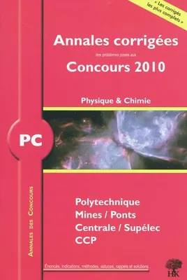 ANNALES 2010 PC PHYSIQUE CHIMIE, [session] 2010