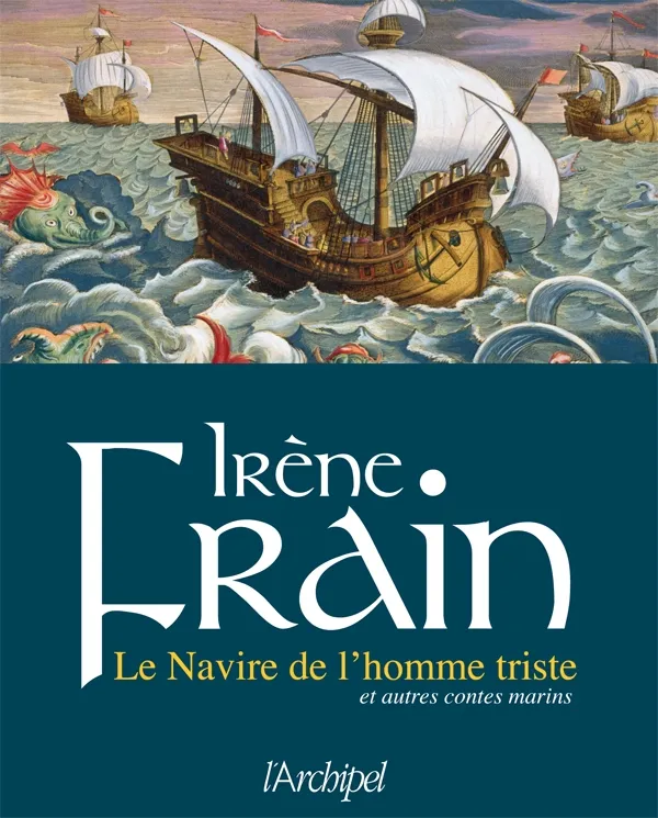Livres Mer Le Navire de l'homme triste et autres contes marins, et autres contes marins Irène Frain