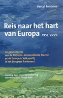 REIS NAAR HET HART VAN EUROPA : 1953-2009, DE GESCHIEDENIS VAN DE CHRISTEN-DEMOCRATISCHE FRACTIE EN