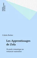 Les Apprentissages de Zola, Du poète romantique au romancier naturaliste