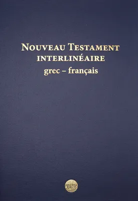 Nouveau Testament interlinéaire grec-français, Avec le texte de la traduction oecuménique de la bible et de la bible nouvelle français courant