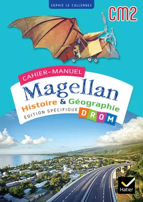Cahiers Magellan - Histoire Géographie CM2 - Ed. 2024 - Cahier de l'élève DROM