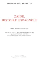 Zaïde, Histoire espagnole, Index et relevés statistiques