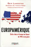 Europamérique, Etats-Unis et Europe de l'Ouest de 1945 à nos jours