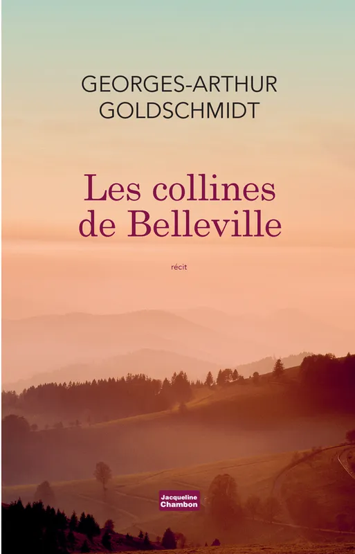 Les Collines de Belleville Georges-Arthur Goldschmidt