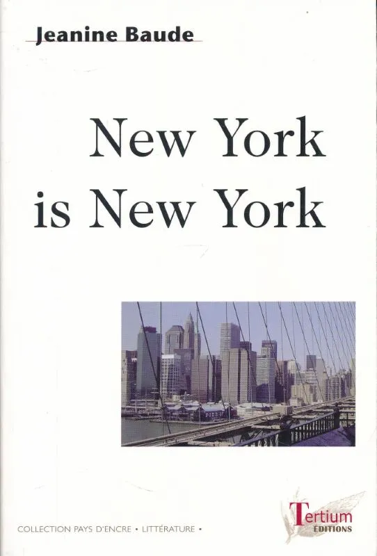 Livres Loisirs Voyage Récits de voyage New York is New York Jeannine Baude