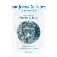 Une femme de lettres au Moyen âge, études autour de Christine de Pizan