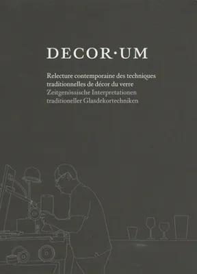 Decor Um, Relecture contemporaine des techniques traditionnelles de décor du verre