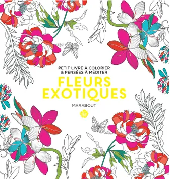 Le Petit livre de coloriages Fleurs Exotiques