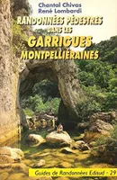 Randonnées Pédestres dans Les Garrrigues Montpelliéraines, le pic Saint-Loup, la vallée de la Buèges, le plateau de Thaurac...